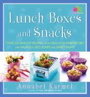 Lunch Boxes and Snacks: Over 120 healthy recipes from delicious sandwiches and salads to hot soups and sweet treats 1416548920 Book Cover