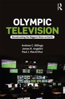 Olympic Television: Broadcasting the Biggest Show on Earth 1138930326 Book Cover