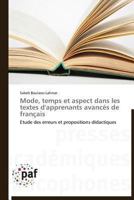 Mode, Temps Et Aspect Dans Les Textes d'Apprenants Avancés de Français 3838173457 Book Cover