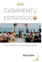 Casamento Estratégico: O que acontece com o amor depois do sim (Portuguese Edition) 6501239486 Book Cover