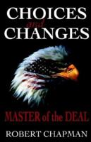Choices and Changes: Master of the Deal 1593300328 Book Cover