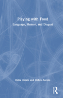 Playing with Food: Language, Humor, and Disgust 0367708493 Book Cover