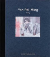 Yan Pei-Ming: Dating 2910055760 Book Cover