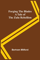 Forging the Blades 1523713380 Book Cover