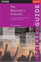 The Musician's Internet: Online Strategies for Success in the Music Industry (Music Business) 063403586X Book Cover