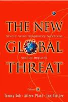 The New Global Threat: Severe Acute Respiratory Syndrome and Its Impacts 9812386653 Book Cover