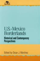 U.S.-Mexico Borderlands: Historical and Contemporary Perspectives (Jaguar Books on Latin America) 0842024476 Book Cover