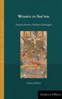 Women in Shi'ism: Ancient Stories, Modern Ideologies 1463207263 Book Cover