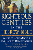 Righteous Gentiles in the Hebrew Bible: Ancient Role Models for Sacred Relationships 1580233643 Book Cover