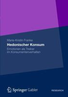 Hedonischer Konsum: Emotionen ALS Treiber Im Konsumentenverhalten 3834943908 Book Cover