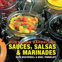 Blistering Barbecues - Sauces, Salsas and Marinades (Blistering Barbecues) 190457372X Book Cover