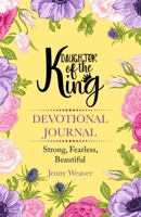 Daughter of the King: Devotional journal 1703620755 Book Cover