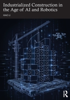 Industrialized Construction in the Age of AI and Robotics 1041129262 Book Cover