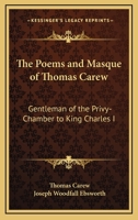 The Poems of Thomas Carew, With His Masque Coclum Britannicum Sic 1022853589 Book Cover
