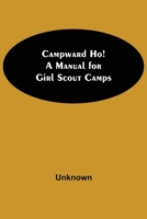 Campward Ho! a Manual for Girl Scout Camps 9354595642 Book Cover
