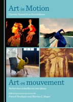 Art in Motion: Current Research in Screendance / Art En Mouvement: Recherches Actuelles En Cin�(c)-Danse 1443871265 Book Cover