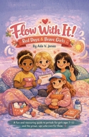 Flow With It!: Red Days & Brave Girls B0GVR76GH9 Book Cover