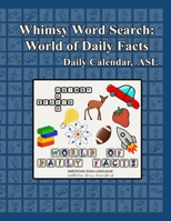 Whimsy Word Search: World of Daily Facts, ASL Edition 1704312817 Book Cover