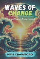 Waves of Change: A Journey Through Transformation B0DLT9Q7W6 Book Cover
