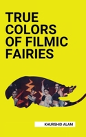 TRUE COLORS OF FILMIC FAIRIES B0CCZWNG88 Book Cover