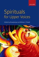 Spirituals for Upper Voices: Vocal Score (2010-10-26) 0193805197 Book Cover