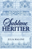 Sublime Héritier (Le Club des Milliardaires) (French Edition) 2959387236 Book Cover