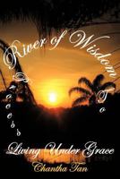 River of Wisdom: Process to Living Under Grace 1438991142 Book Cover