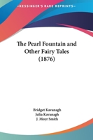 The Pearl Fountain, and Other Fairy Tales 9354365620 Book Cover