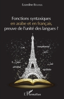 Fonctions syntaxiques en arabe et en français, preuve de l'unité des langues ? (French Edition) 2343100055 Book Cover