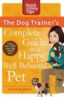 The Dog Trainer's Complete Guide to a Happy, Well-Behaved Pet: Learn the Seven Skills Every Dog Should Have 0312678223 Book Cover