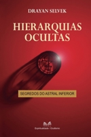 Hierarquias Ocultas: Segredos do Astral Inferior (Portuguese Edition) B0FRQ1171B Book Cover