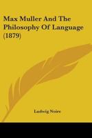 Max Muller and the Philosophy of Language 1141280094 Book Cover