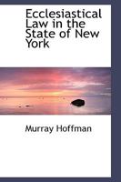 Ecclesiastical Law in the State of New York 1240096887 Book Cover