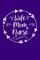 Wife Mom Nurse: Mom Journal, Diary, Notebook or Gift for Mother 1692552333 Book Cover