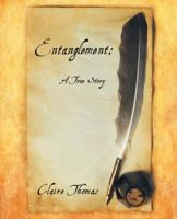 Entanglement: A True Story 1452511349 Book Cover