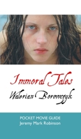 Immoral Tales: Walerian Borowczyk: Pocket Movie Guide 186171856X Book Cover