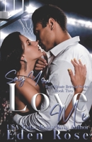 Say You Want Me: A Basketball Romance (The Ultimate Betrayal Series) 1689175303 Book Cover