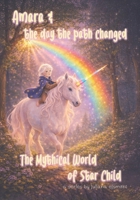 Amara & the day the path changed (The Mythical World of Star Child) B0GR117LHP Book Cover
