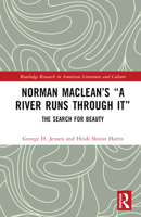 Norman Maclean’s “A River Runs Through It”: The Search for Beauty 1032663715 Book Cover