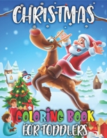 Christmas Coloring Books For Toddlers: Cute Toddlers Coloring Books - 50 Beautiful Hand Drawn Illustrations 171012556X Book Cover