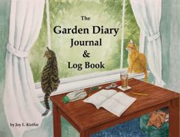 The Garden Diary, Journal & Log Book 0998107808 Book Cover