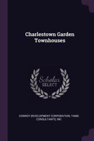 Charlestown Garden Townhouses 1378867726 Book Cover