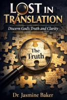 Lost in Translation: Discern God's Truth and Clarity B0GM8H6DM5 Book Cover