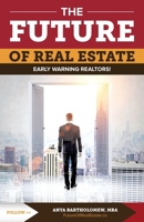 The Future of Real Estate: Early Warning Realtors 1975711149 Book Cover