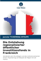 Die Entstehung regionalisierter öffentlicher Investitionsfonds in Frankreich (German Edition) 6208271754 Book Cover