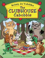 The Clubhouse Cabobble (Cackleberry Creek Book 3) 0692061428 Book Cover