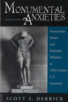 Monumental Anxieties: Homoerotic Desire and Feminine Influence in 19Th-Century U.S. Literature 0813524725 Book Cover