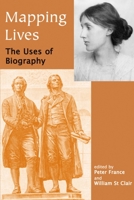 Mapping Lives: The Uses of Biography 0197263186 Book Cover