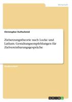 Zielsetzungstheorie Nach Locke Und Latham. Gestaltungsempfehlungen Für Zielvereinbarungsgespräche (German Edition) 3668919453 Book Cover