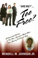 Are We? ...Too Free? 0595378315 Book Cover
